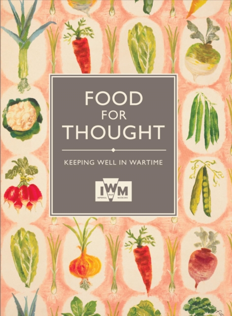 Food for Thought : Keeping Well in Wartime, Hardback Book