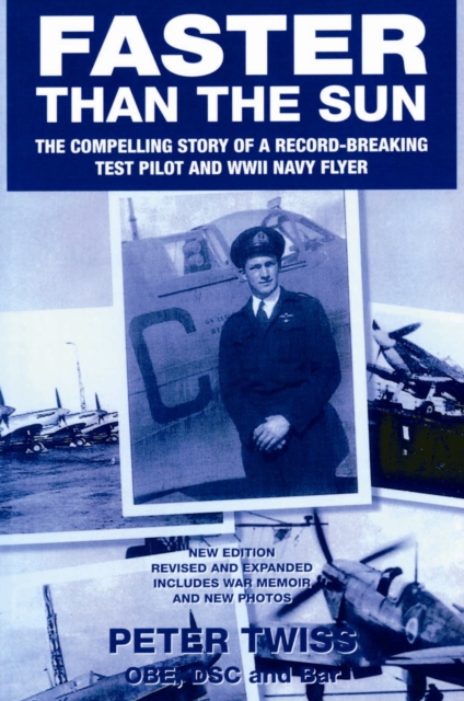 Faster than the Sun : Reminiscences of a Fleet Air Arm and a test pilot, Paperback / softback Book