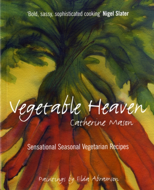 Vegetable Heaven : Sensational Seasonal Vegetable Recipes, Paperback / softback Book