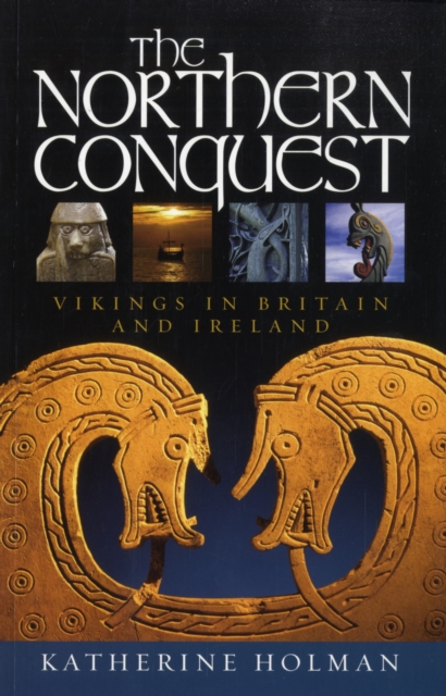 The Northern Conquest : Vikings in Britain and Ireland, Paperback / softback Book