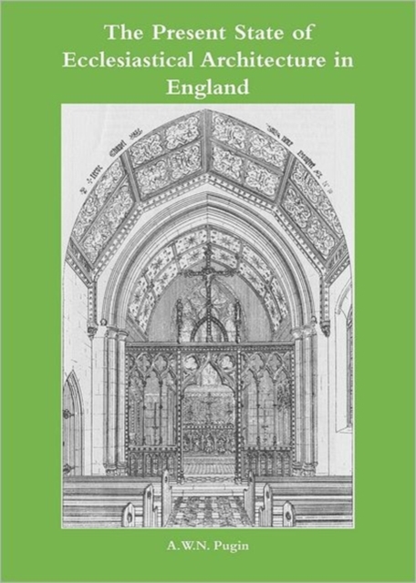 The Present State of Ecclesiastical Architecture in England, Hardback Book