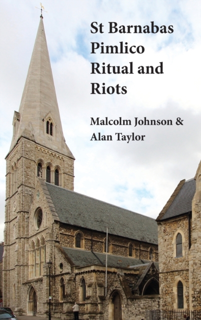 St Barnabas Pimlico : Ritual and Riots, Hardback Book