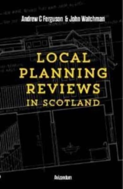 Local Planning Reviews in Scotland, Paperback / softback Book