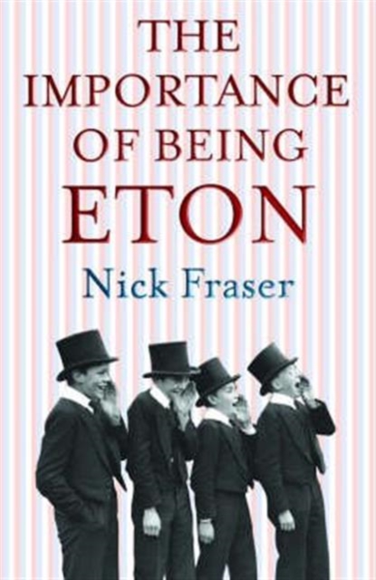 Importance of Being Eton, Hardback Book