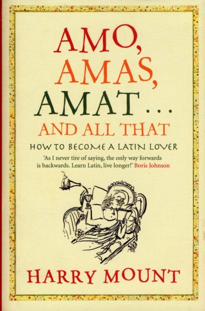 Amo, Amas, Amat ... and All That, Hardback Book