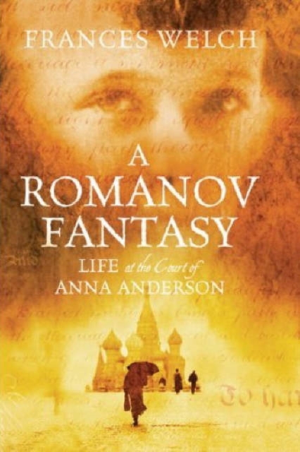 Romanov Fantasy: Life at the Court of Anna Anderson, Hardback Book