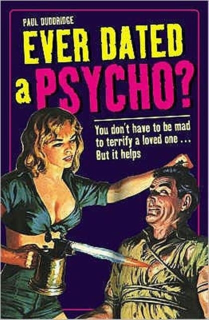 Ever Dated a Psycho?, Hardback Book