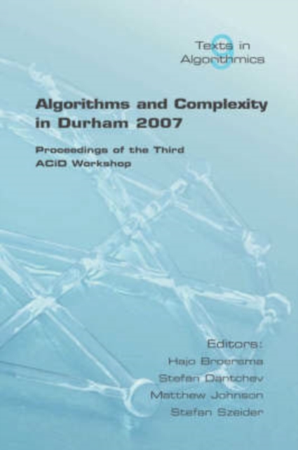 Algorithms and Complexity : Proceedings of the Third ACiD Workshop at Durham, Paperback / softback Book