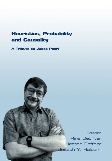 Heuristics, Probability and Causality. A Tribute to Judea Pearl, Paperback / softback Book