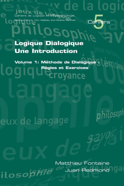 Logique Dialogique: Une Introduction : Methode de Dialogique, Regles et Exercises v. 1, Paperback / softback Book