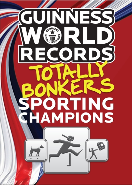 Guinness World Records Totally Bonkers Sporting Champions, EPUB eBook