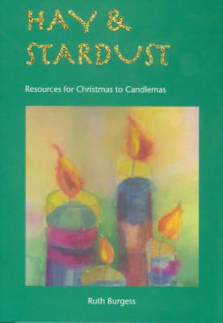 Hay and Stardust : Resources for Christmas to Candlemas, Paperback / softback Book