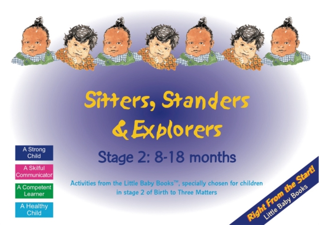 Sitters, Standers and Explorers : Stage 2: 8-18 Months, Spiral bound Book