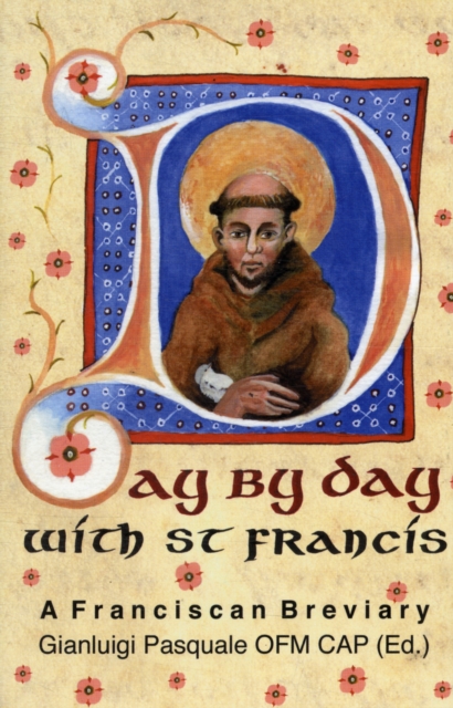 Day by Day with St. Francis : A Franciscan Breviary, Hardback Book