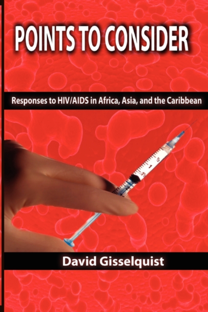 Points to Consider : Responses to HIV/AIDS in Africa,Asia, and the Caribbean, Paperback Book
