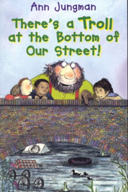 There's a Troll at Bottom of our Street!, Paperback Book