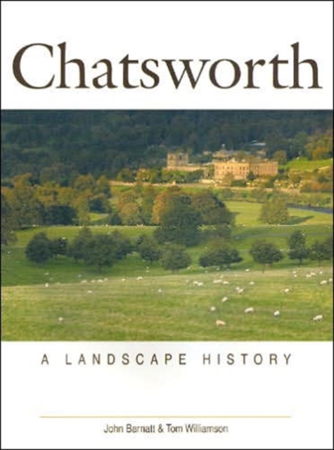 Chatsworth : A Landscape History, Paperback / softback Book