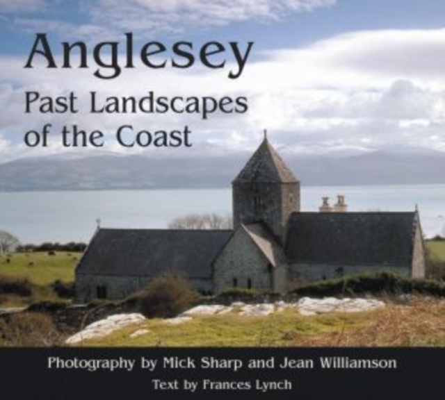Anglesey : Past Landscapes of the Coast, Hardback Book