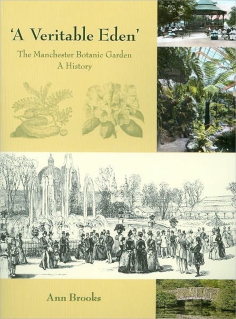 'A Veritable Eden'. The Manchester Botanic Garden : A History, Paperback / softback Book