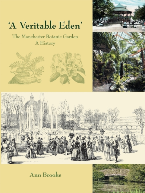 'A Veritable Eden'. The Manchester Botanic Garden : A History, PDF eBook