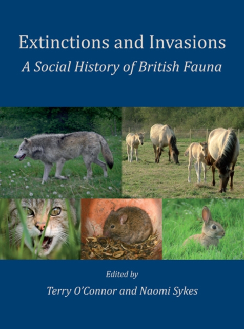 Extinctions and Invasions : A Social History of British Fauna, EPUB eBook