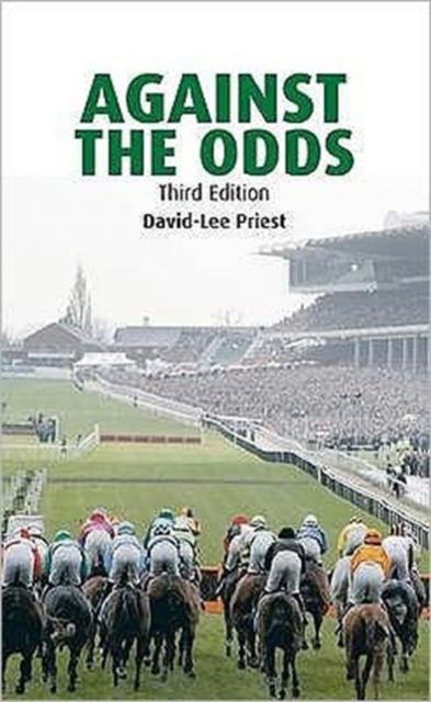 Against the Odds : A Comprehensive Guide to Betting on Horseracing, Paperback / softback Book