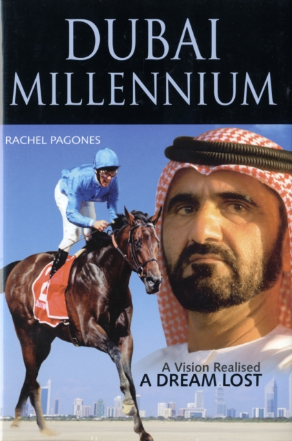 Dubai Millennium : A Vision Realised; a Dream Lost, Hardback Book