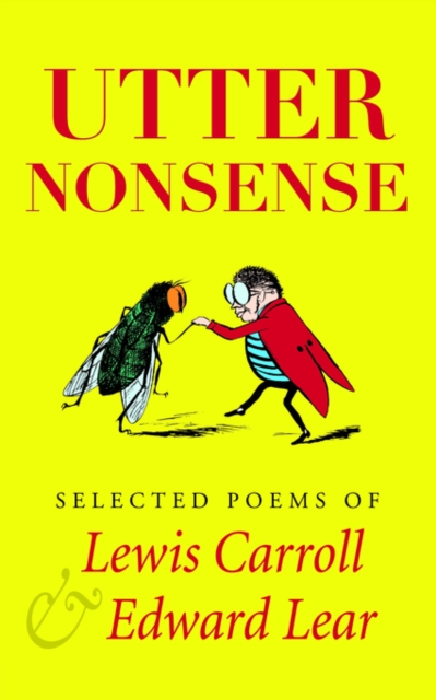 Utter Nonsense : Selected Poems of Lewis Carroll and Edward Lear, Paperback / softback Book