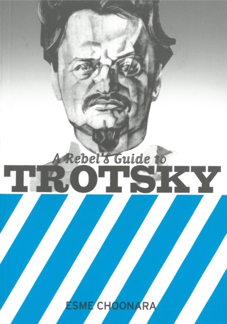 A Rebel's Guide To Trotsky, Paperback / softback Book