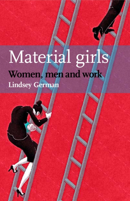 Material Girls : Women, Men and Work, Paperback / softback Book
