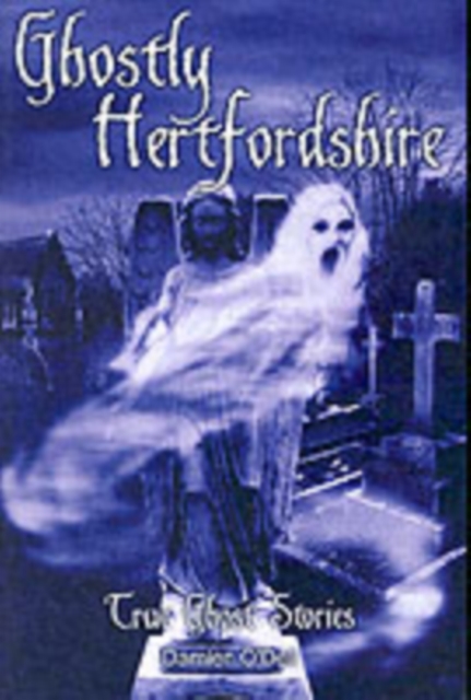 Ghostly Hertfordshire, Paperback Book