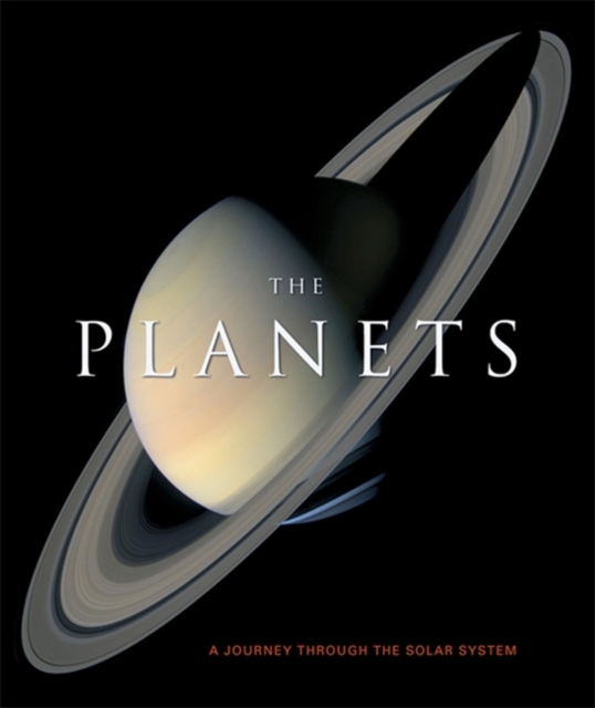 The Planets : A Journey Through the Solar System, Hardback Book
