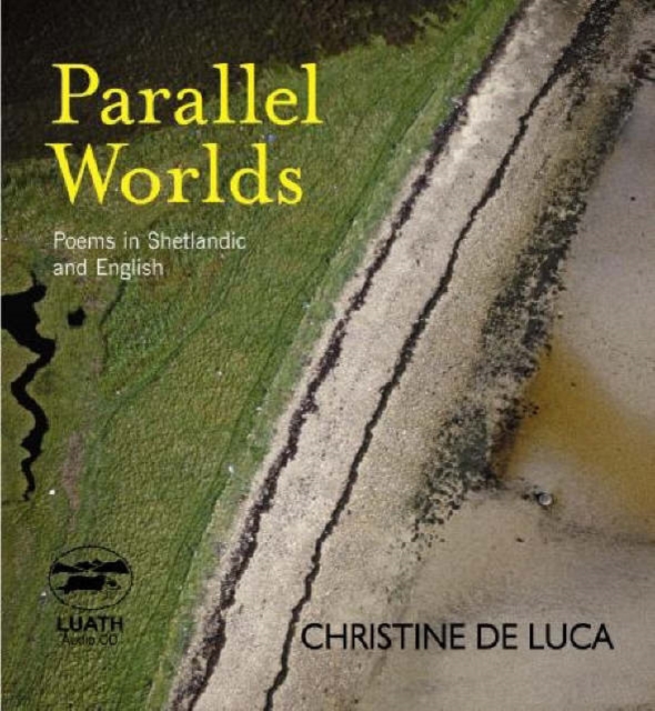Parallel Worlds : Poems in English and Shetlandic, CD-Audio Book