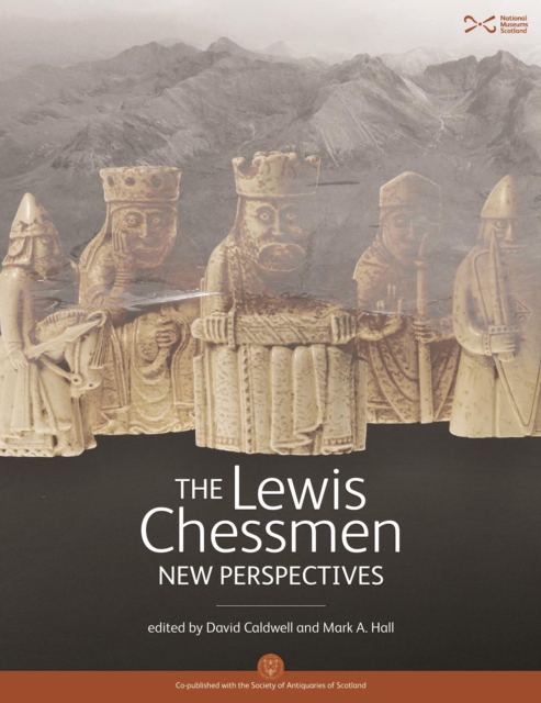 The Lewis Chessmen : New Perspectives, Hardback Book