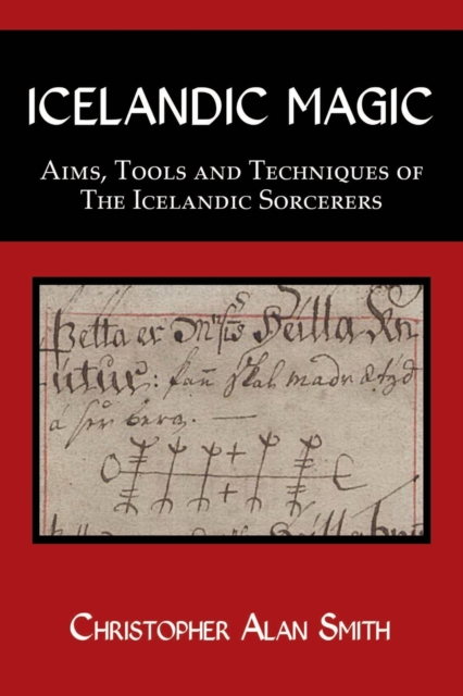 Icelandic Magic : Aims, Tools and Techniques of the Icelandic Sorcerers, Paperback / softback Book