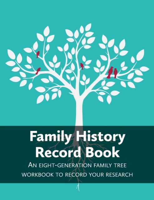 Family History Record Book : An 8-generation family tree workbook to record your research, Paperback / softback Book