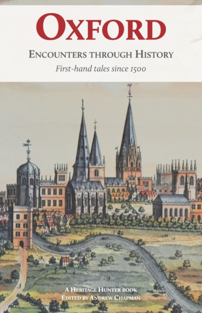Oxford : Encounters through History: First-hand tales since 1500, Paperback / softback Book