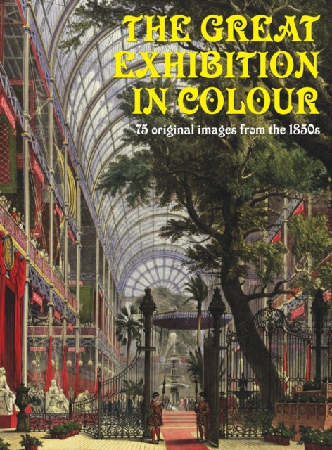 The Great Exhibition in Colour, Hardback Book