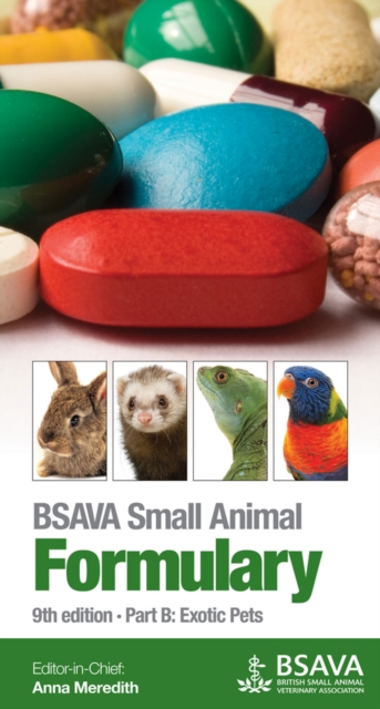 BSAVA Small Animal Formulary : Part B: Exotic Pets, Paperback / softback Book