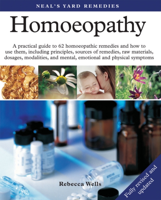 Homoeopathy : A practical guide to 62 homoeopathic remedies and how to use them, including principles, sources of remedies, raw materials, dosages, modalities, and mental, emotional and physical sympt, Paperback / softback Book