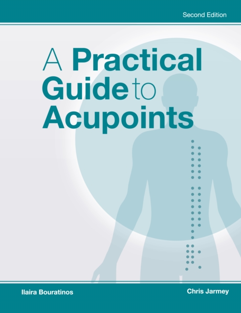A Practical Guide to Acupoints, Paperback / softback Book