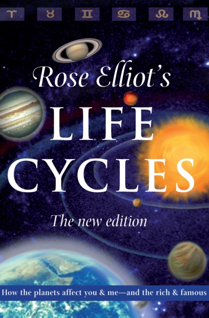 Life Cycles : How the Planets Affect You & Me - and the Rich and Famous, EPUB eBook