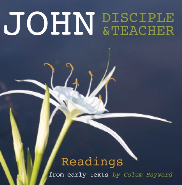 John: Disciple and Teacher : Readings from Early Texts, CD-Audio Book