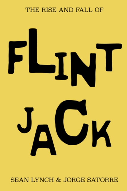 The Rise and Fall of Flint Jack, Hardback Book