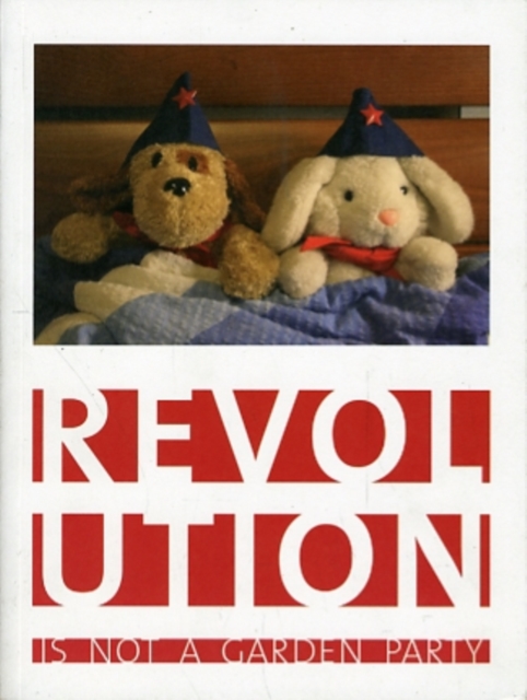 Revolution is Not a Garden Party, Paperback / softback Book