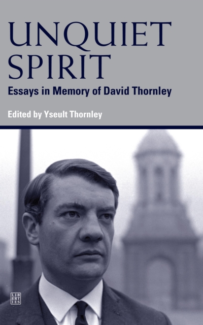 Unquiet Spirit : Essays in Memory of David Thornley, Paperback / softback Book