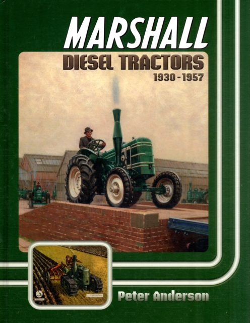 Marshall Diesel Tractors 1930-1957, Hardback Book