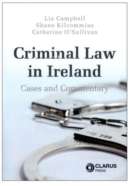 Criminal Law in Ireland : Cases and Commentary, Paperback / softback Book