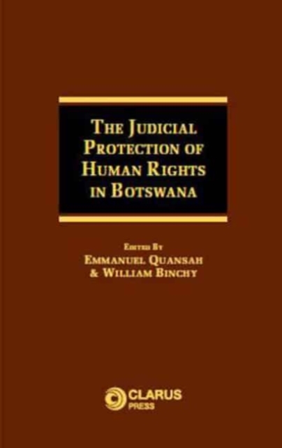 The Judicial Protection of Human Rights in Botswana, Book Book