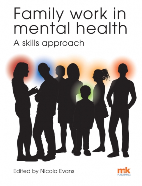 Family work in mental health: A skills approach, Paperback / softback Book
